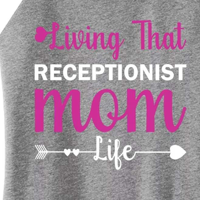 Mom Gift Receptionist Mothers Day Quote Present Cool Gift Women’s Perfect Tri Rocker Tank