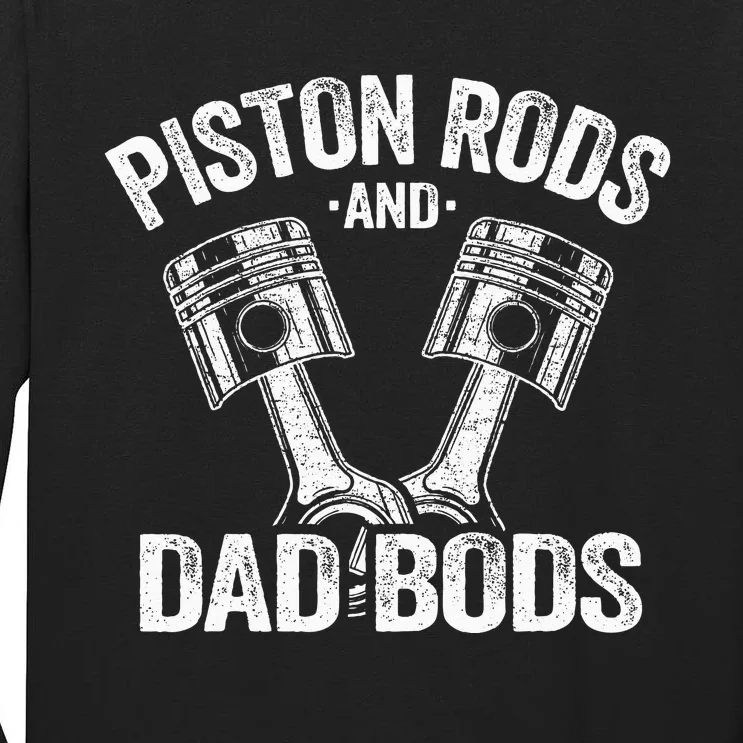 Mechanic Garage Race Car Parts Piston Rods And Dad Bods Tall Long Sleeve T-Shirt