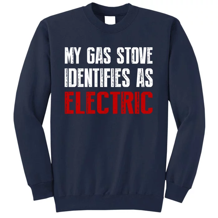 My Gas Stove Identifies As Electric Vintage Tall Sweatshirt