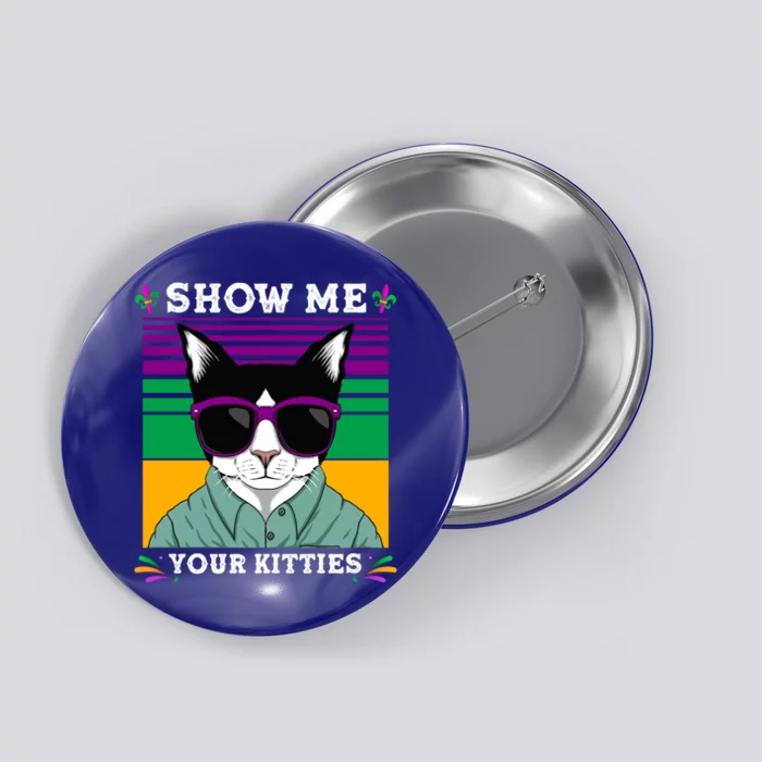 Mardi Gras Show Me Your Kitties Funny Mardi Gras Crazy Cat Gift Button