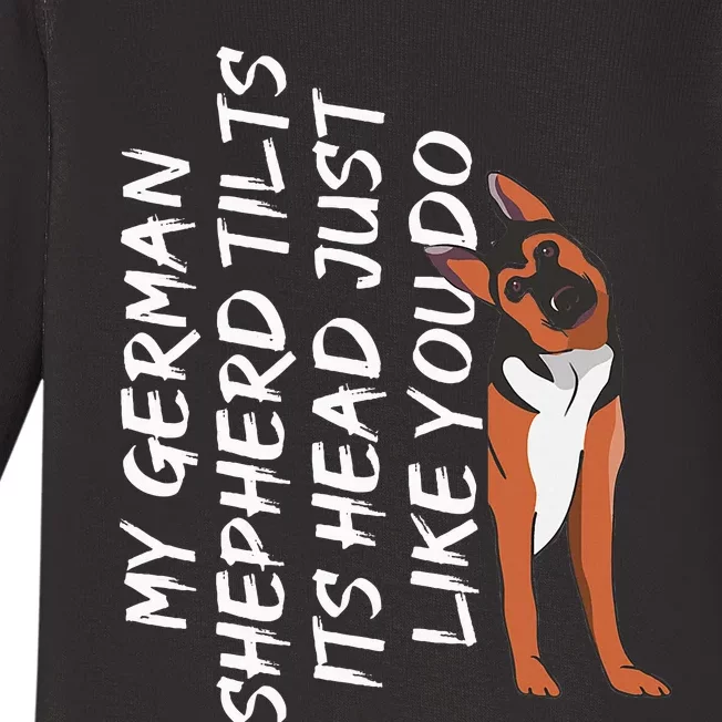 My German Shepherd Tilt Its Head Like You German Shepherd Baby Long Sleeve Bodysuit