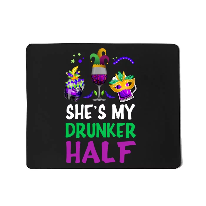 Mardi Gras She's My Drunker Half Mousepad