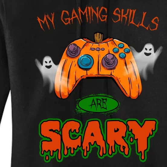 My Game Skills Are Scary Funny Gamer Halloween Women's Pullover Hoodie