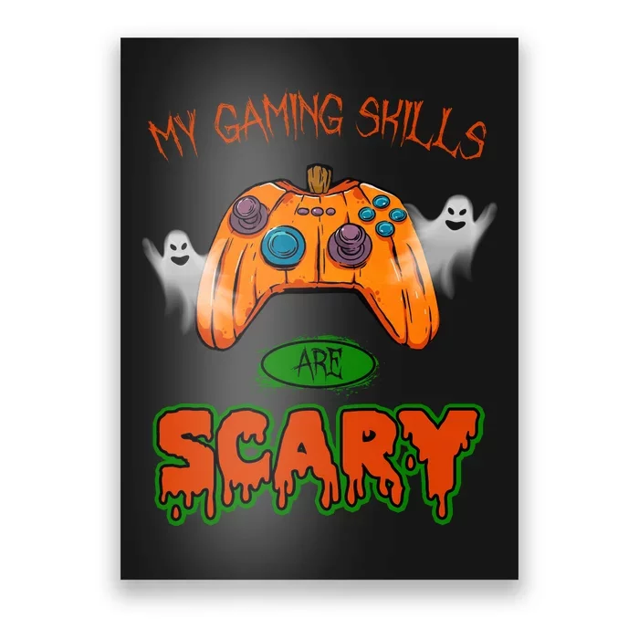 My Game Skills Are Scary Funny Gamer Halloween Poster