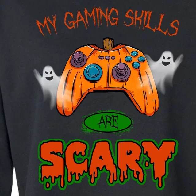 My Game Skills Are Scary Funny Gamer Halloween Cropped Pullover Crew