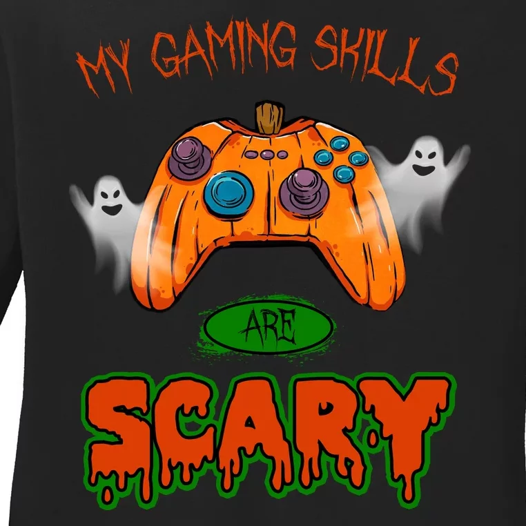 My Game Skills Are Scary Funny Gamer Halloween Ladies Long Sleeve Shirt