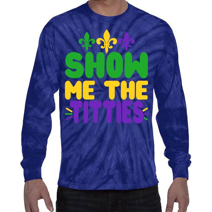 Mardi Gras Show Me The Titties Tie-Dye Long Sleeve Shirt