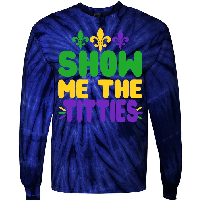 Mardi Gras Show Me The Titties Tie-Dye Long Sleeve Shirt