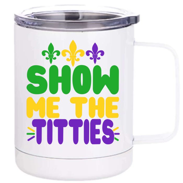 Mardi Gras Show Me The Titties Front & Back 12oz Stainless Steel Tumbler Cup