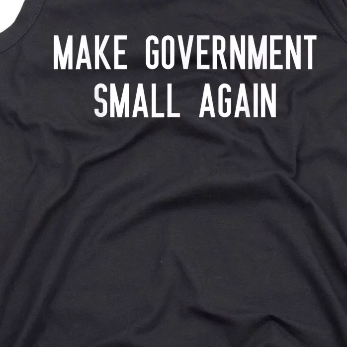 Make Government Small Again Tank Top