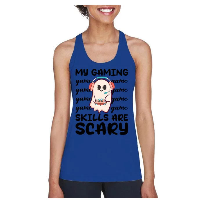 My Gaming Skills Are Scary Cute Game Player Ghost Halloween Gift Women's Racerback Tank