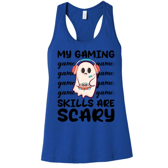 My Gaming Skills Are Scary Cute Game Player Ghost Halloween Gift Women's Racerback Tank