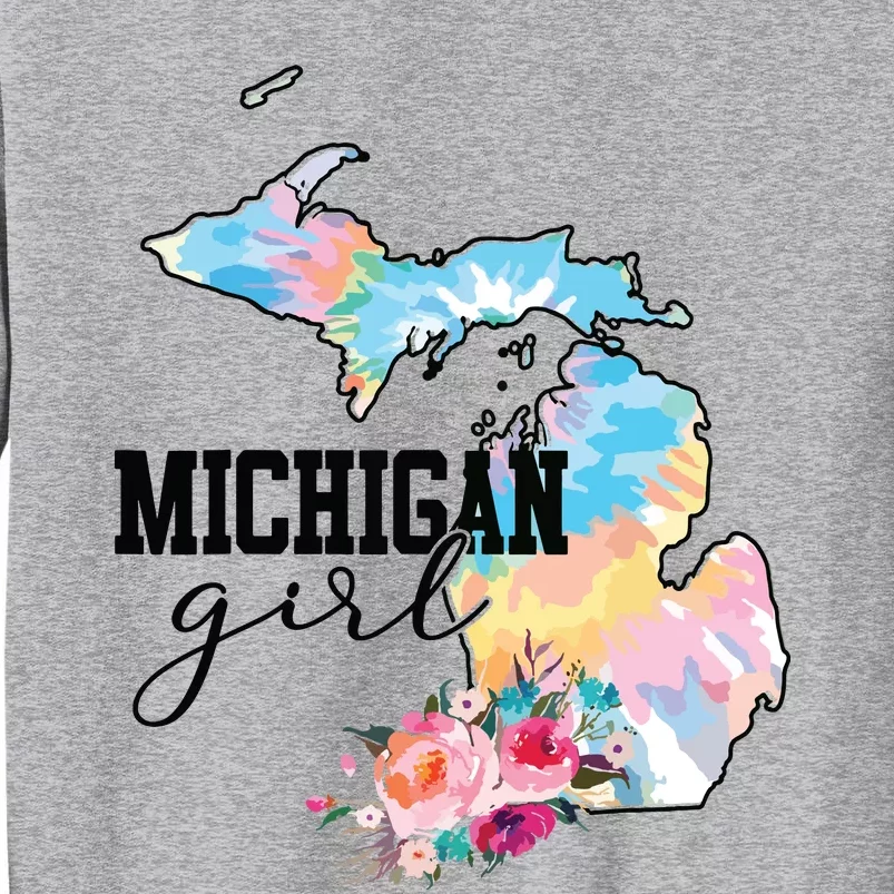 Michigan Girl Tie Dye State Michigan Lovers Tall Sweatshirt