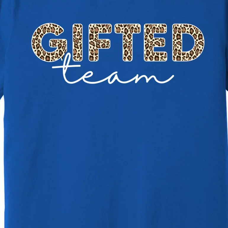 Matching Gifted Team Teacher Education Team School Squad Gift Premium T-Shirt