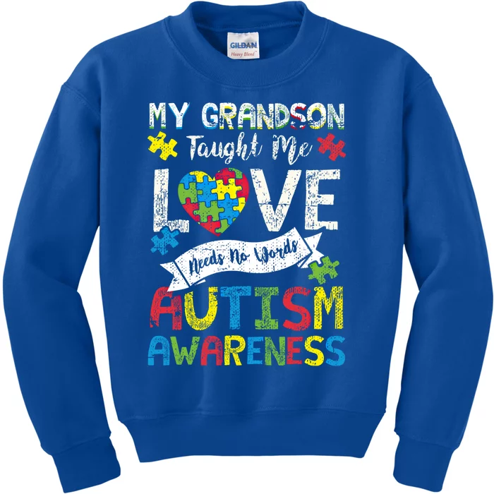 My Grandson Taught Me Love Needs No Words Autism Grandparent Funny Gift Kids Sweatshirt