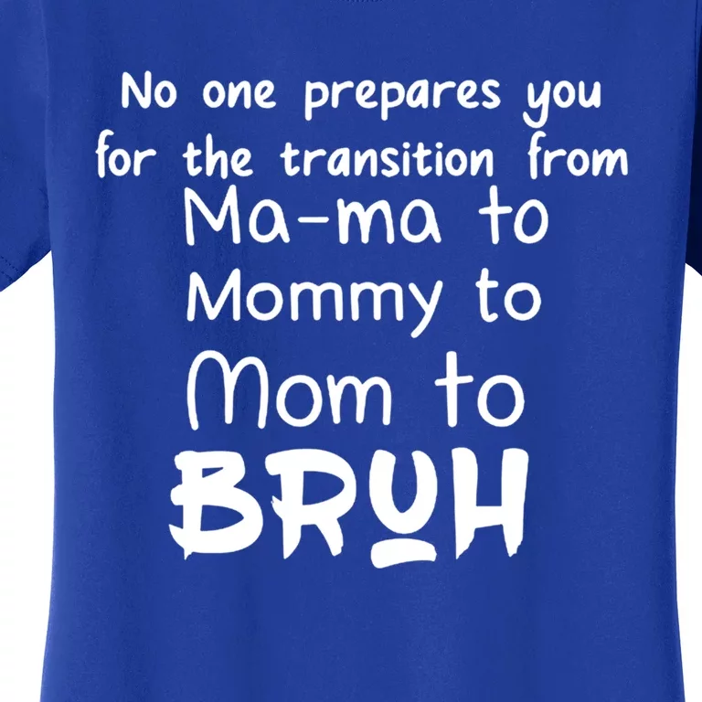 Magreat Giftma To Mommy To Mom To Bruh Meaningful Gift Women's T-Shirt