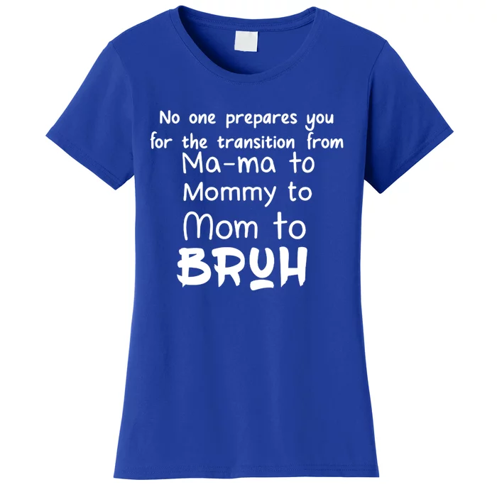 Magreat Giftma To Mommy To Mom To Bruh Meaningful Gift Women's T-Shirt