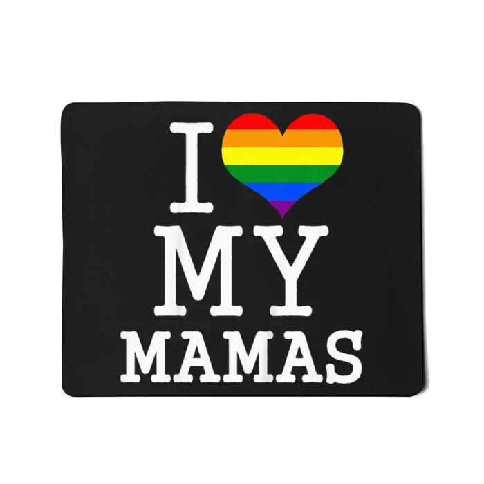 My Gay Two Moms Baby Clothes I Love My Mamas Mothers Day Mousepad