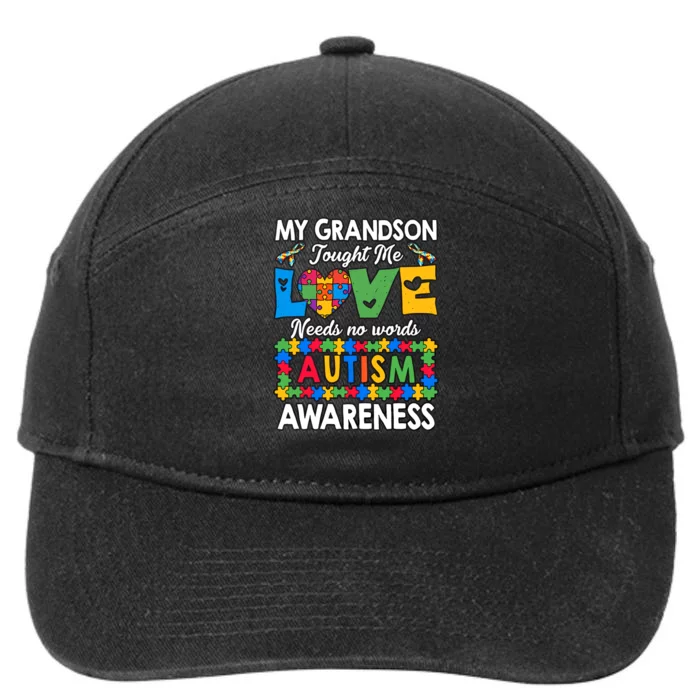 My Grandson Taught Me Love Needs No Words Autism Awareness Supporter 7-Panel Snapback Hat