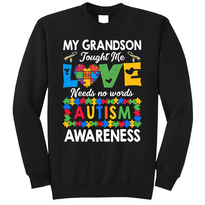 My Grandson Taught Me Love Needs No Words Autism Awareness Supporter Tall Sweatshirt