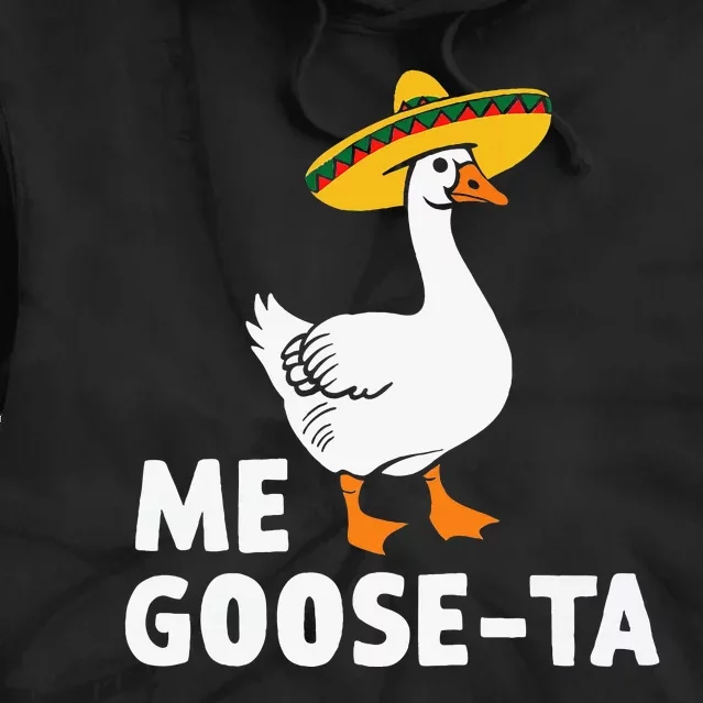 Me Goose Ta Goose Fiesta Humor Pun Mexican Party Tie Dye Hoodie