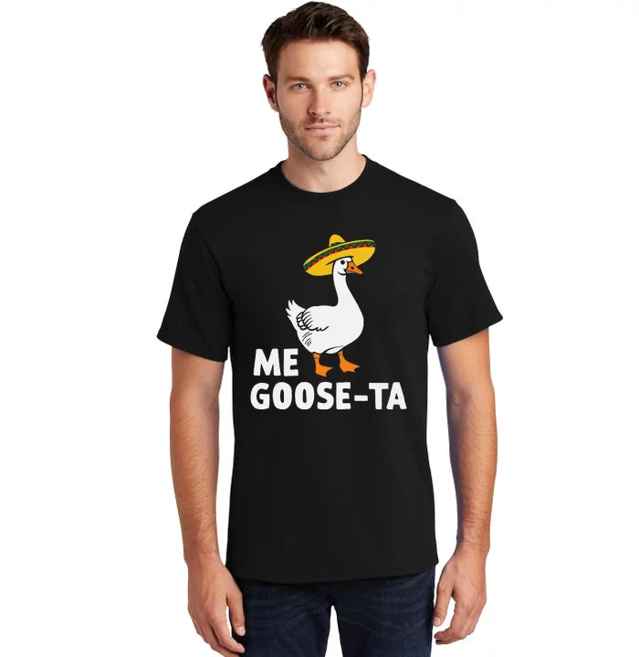 Me Goose Ta Goose Fiesta Humor Pun Mexican Party Gift Tall T-Shirt