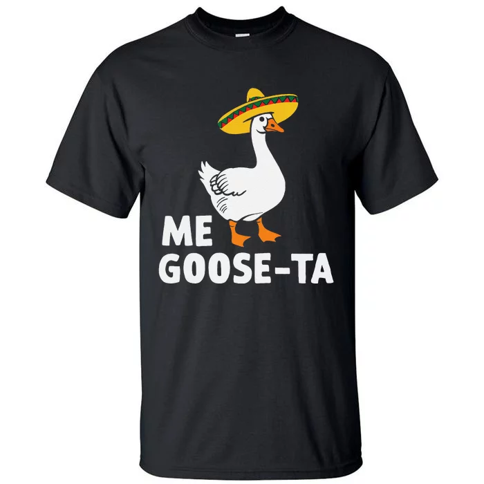 Me Goose Ta Goose Fiesta Humor Pun Mexican Party Gift Tall T-Shirt