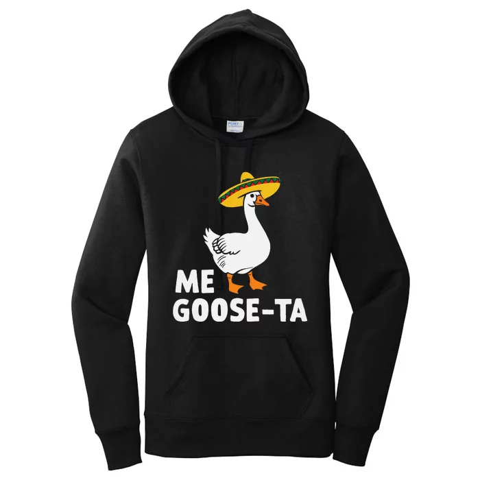 Me Goose Ta Goose Fiesta Humor Pun Mexican Party Gift Women's Pullover Hoodie