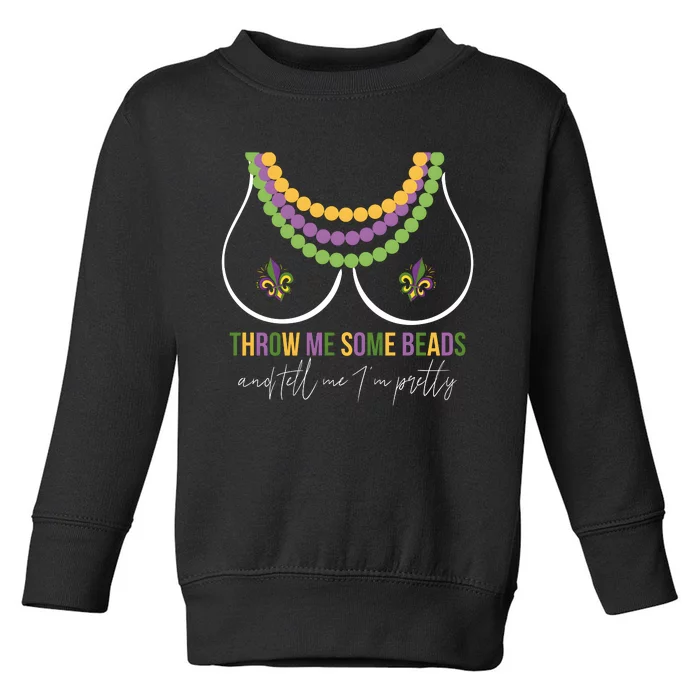 Mardi Gras Throw Me Some Beads And Tell Me I’M Pretty Boobs Toddler Sweatshirt