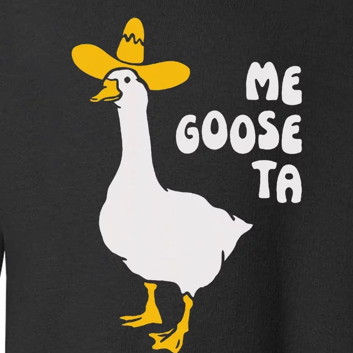 Me Goose Ta Funny Quote Toddler Sweatshirt