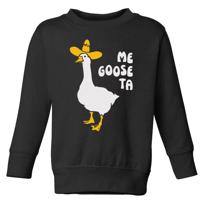 Me Goose Ta Funny Quote Toddler Sweatshirt