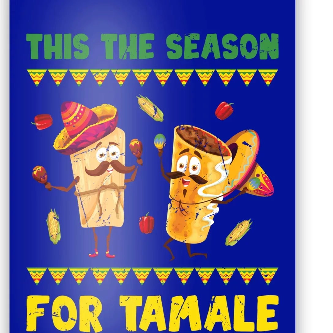 Mexican Gift Tis The Season For Tamale Gift Spicy Food Gift Holiday Gift Poster