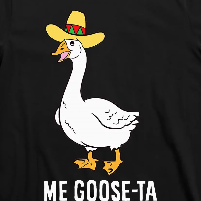 Me Goose Ta Mexican Funny Spanish Goose Pun T-Shirt