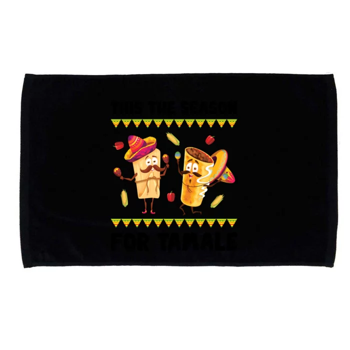 Mexican Gift Tis The Season For Tamale Gift Spicy Food Gift Holiday Meaningful G Microfiber Hand Towel