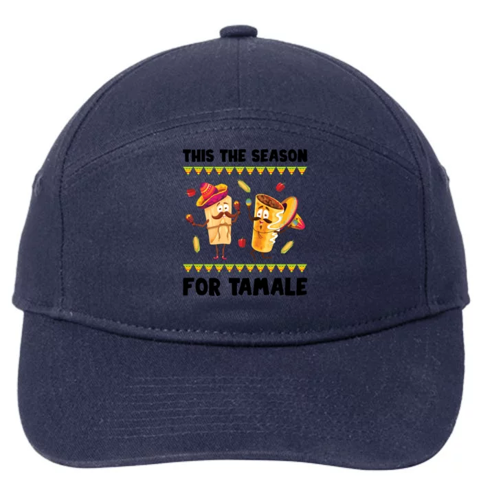 Mexican Gift Tis The Season For Tamale Gift Spicy Food Gift Holiday Meaningful G 7-Panel Snapback Hat