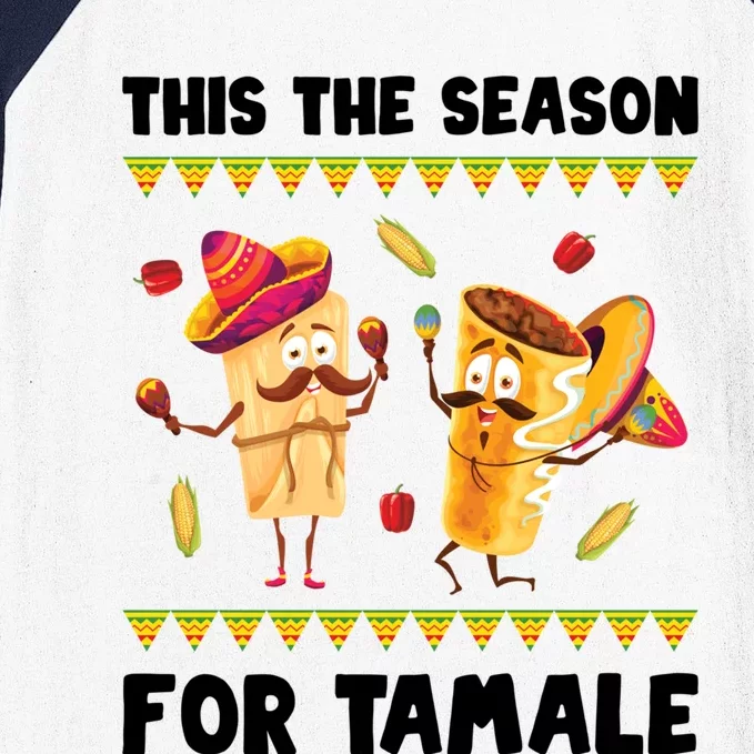 Mexican Gift Tis The Season For Tamale Gift Spicy Food Gift Holiday Meaningful G Baseball Sleeve Shirt