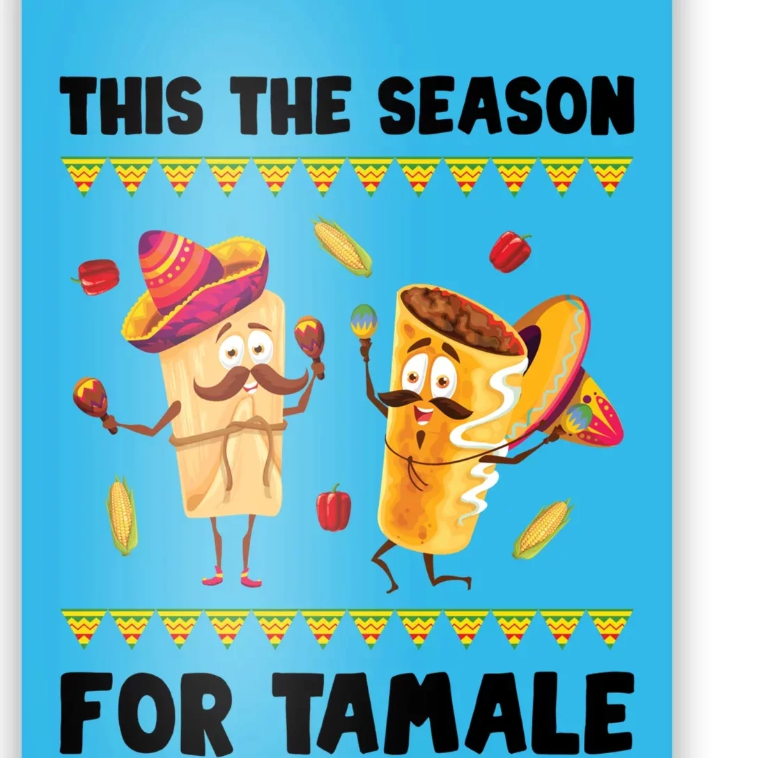 Mexican Gift Tis The Season For Tamale Gift Spicy Food Gift Holiday Meaningful G Poster