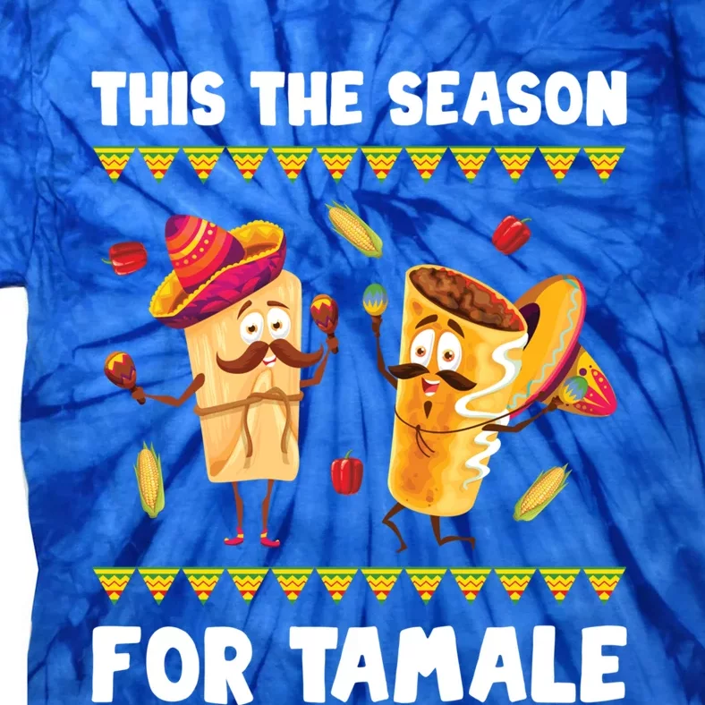 Mexican Gift Tis The Season For Tamale Gift Spicy Food Gift Holiday Gift Tie-Dye T-Shirt