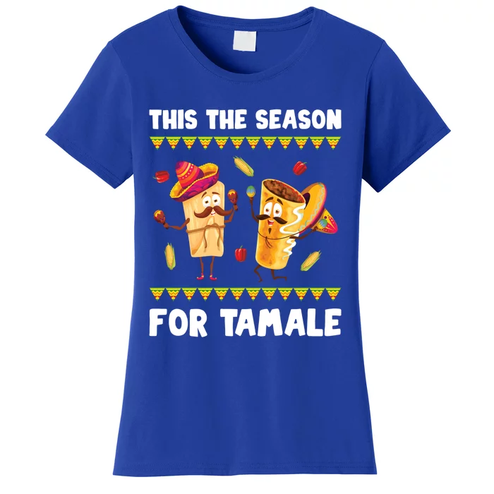 Mexican Gift Tis The Season For Tamale Gift Spicy Food Gift Holiday Gift Women's T-Shirt