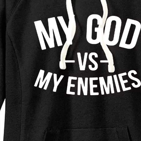 My God Vs My Enemies Funny Gift Women's Fleece Hoodie