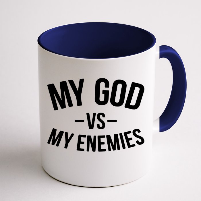 My God Vs My Enemies Funny Gift Front & Back Coffee Mug