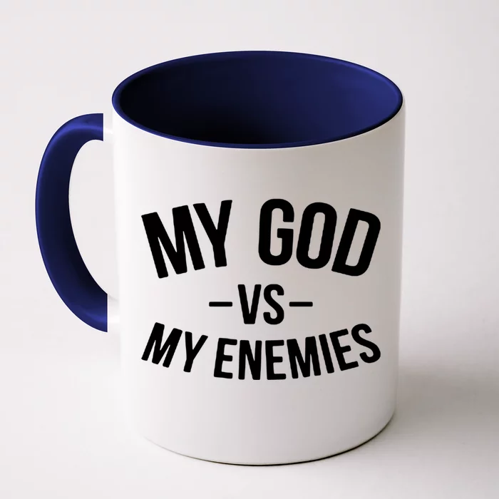 My God Vs My Enemies Funny Gift Front & Back Coffee Mug