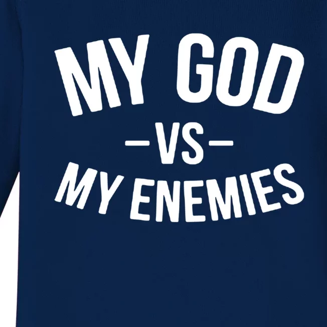 My God Vs My Enemies Funny Gift Baby Long Sleeve Bodysuit