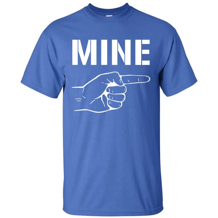 Mine Gift Valentine's Day Gift Tall T-Shirt