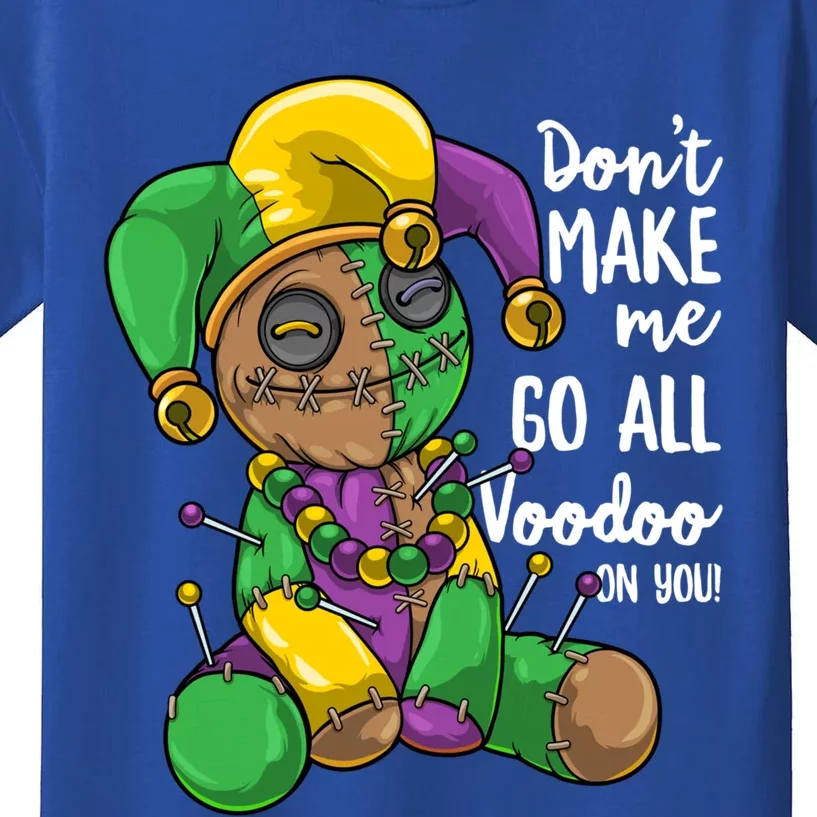 Mardi Gras Voodoo Doll Dont Make Me Go All Voodoo On You Gift Kids T-Shirt