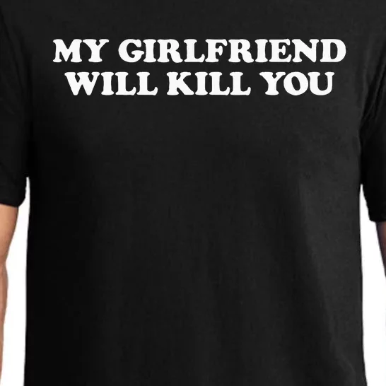 My Girlfriend Will Kill You Pajama Set