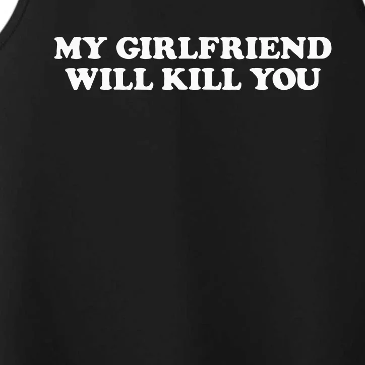 My Girlfriend Will Kill You Performance Tank