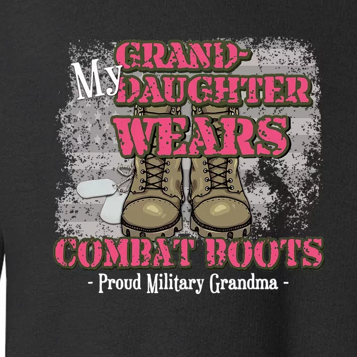 My Granddaughter Wears Combat Boots Proud Grandma Gifts Toddler Sweatshirt