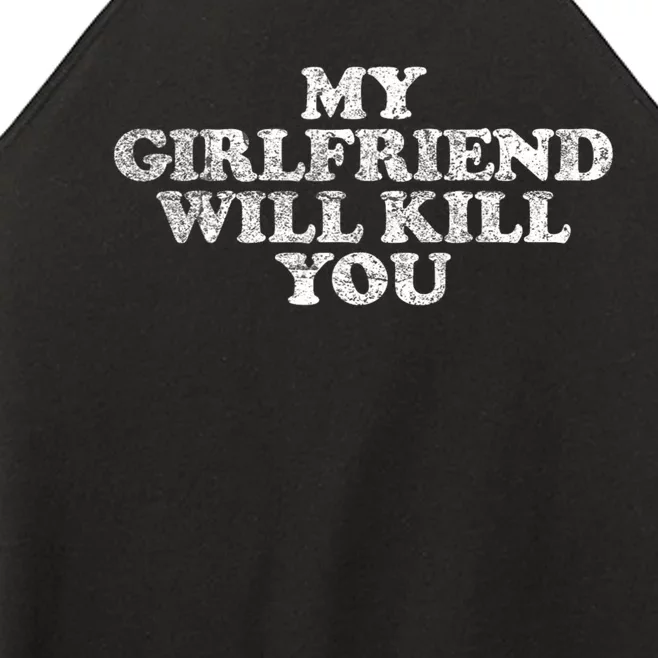 My Girlfriend Will Kill You Funny Sarcastic Women’s Perfect Tri Rocker Tank