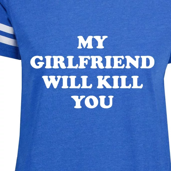 My Girlfriend Will Kill You Funny Relationship Gift For Guys Enza Ladies Jersey Football T-Shirt